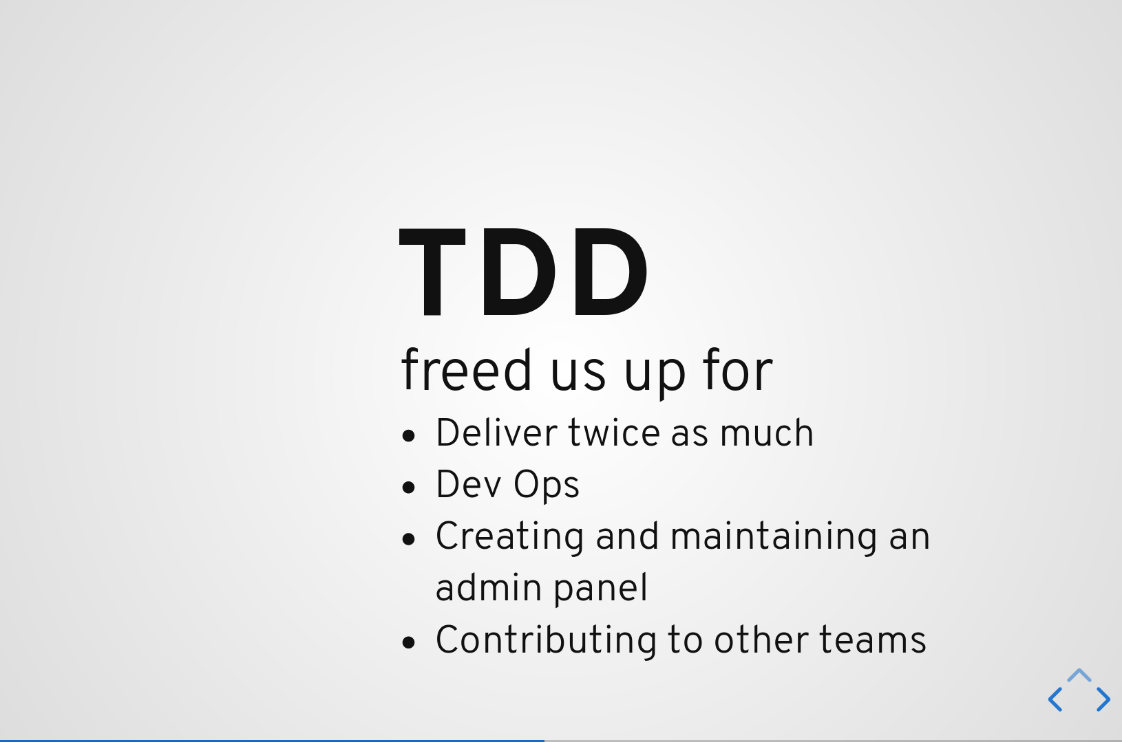 TDD gave us time to invest elsewhere